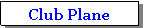 Text Box: Club Plane
