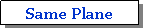 Text Box: Same Plane